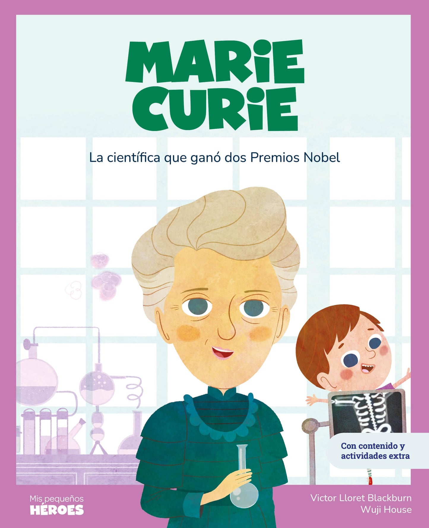 Marie Curie.La científica que ganó dos Premios Nobel | Cuentos para niños para conocer a los grandes personajes de la historia y los valores que los inspiraron.