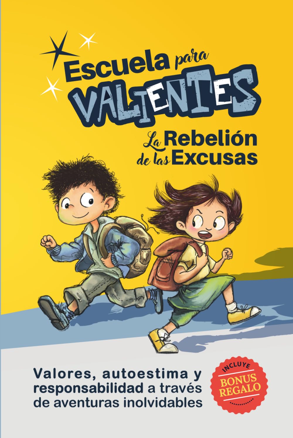 Libro: Escuela para Valientes: La rebelión de las excusas: Libro infantil con valores para niños de 7–11 años: autoestima, confianza y responsabilidad a ... y aventuras inolvidables (Spanish Edition)