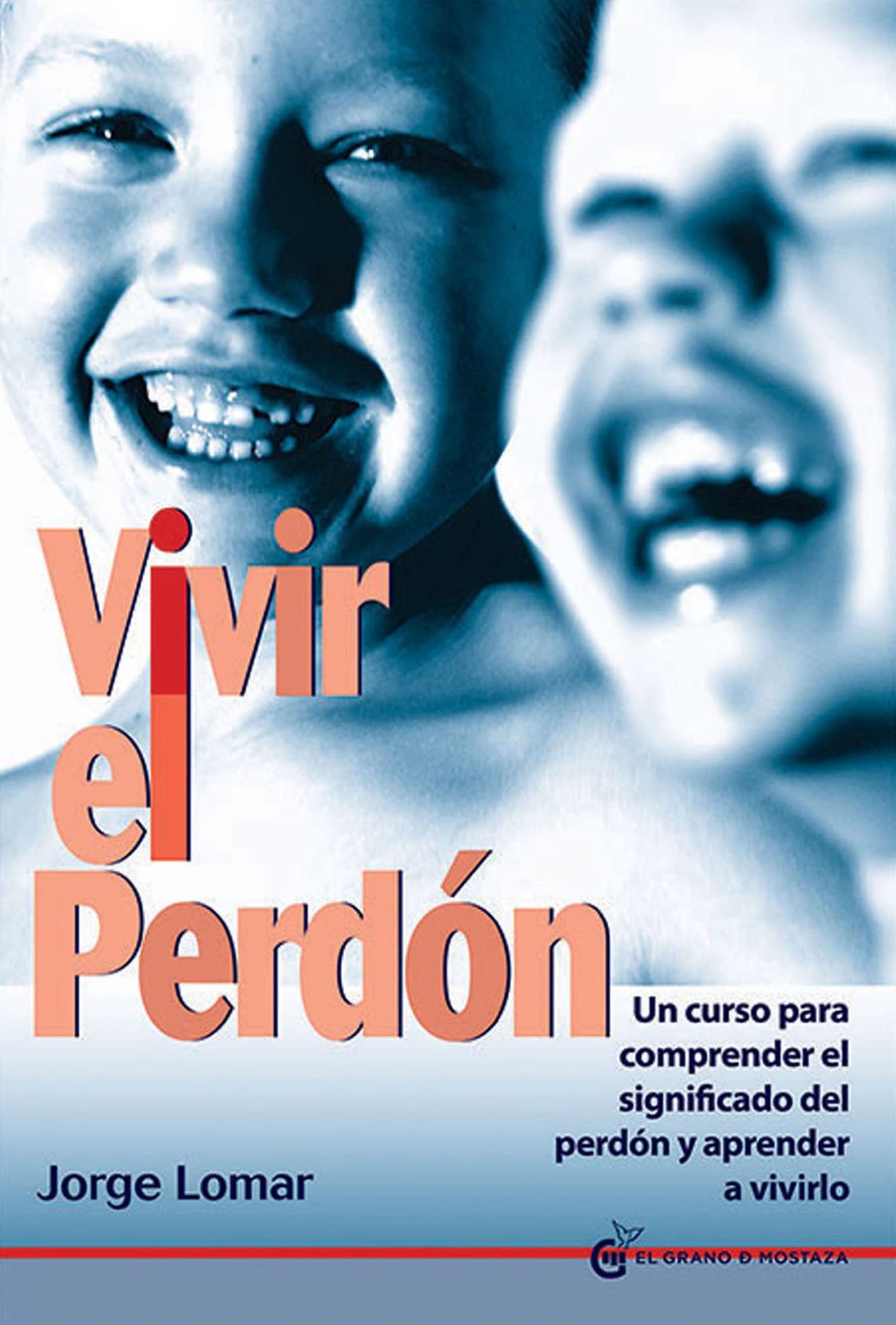 Libro: Vivir el perdón: Un curso para comprender el significado del perdón y aprender a vivirlo (Spanish Edition)