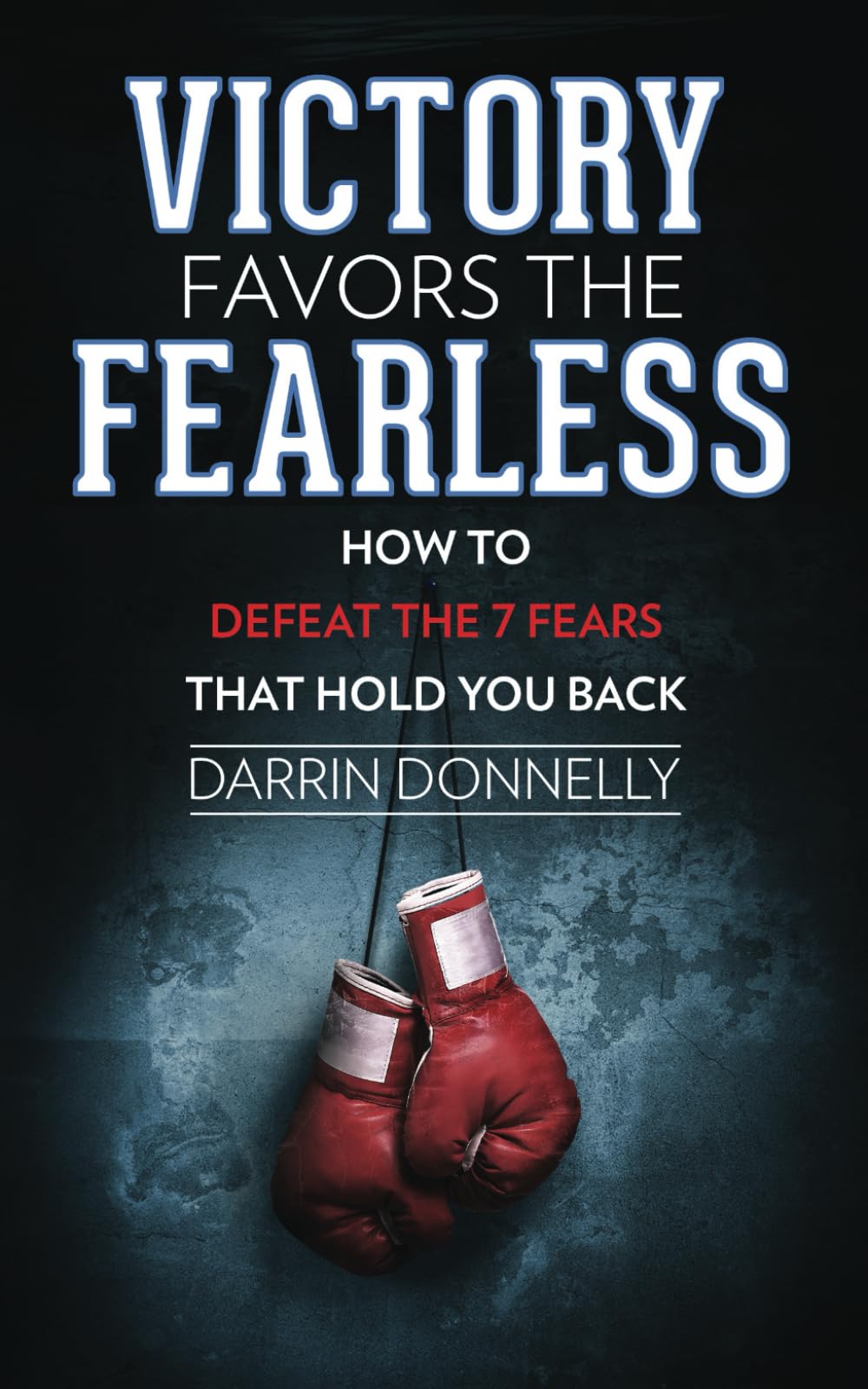 Libro: Victory Favors the Fearless: How to Defeat the 7 Fears That Hold You Back (Sports for the Soul)