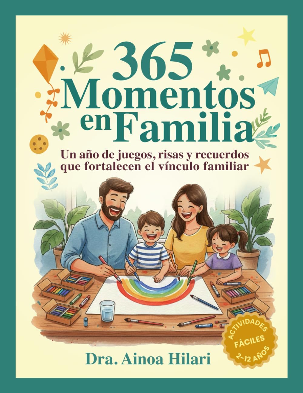 Libro: 365 Momentos en Familia: Un año de juegos, risas y recuerdos que fortalecen el vínculo familiar