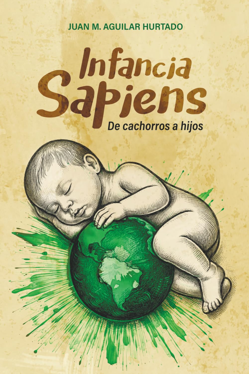 Libro: Infancia Sapiens De cachorros a hijos