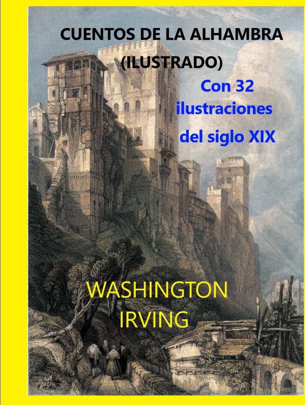 Libro: CUENTOS DE LA ALHAMBRA (ILUSTRADO): Con 32 ilustraciones del siglo XIX (Spanish Edition)