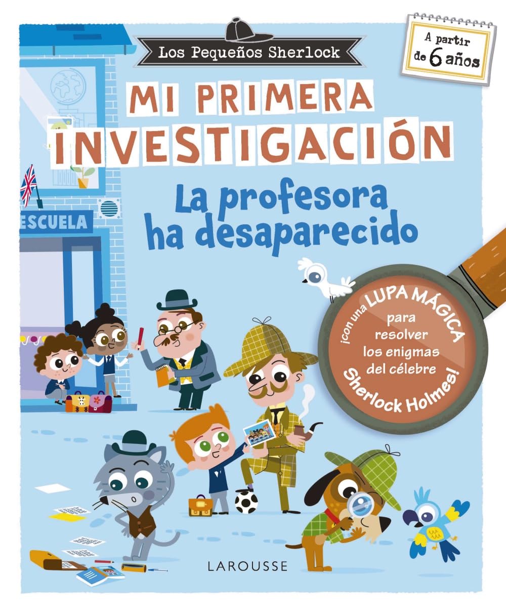 Los Pequeños Sherlock. Mi primera investigación: La profesora ha desaparecido (LAROUSSE - Infantil / Juvenil - Castellano - A partir de 5/6 años)
