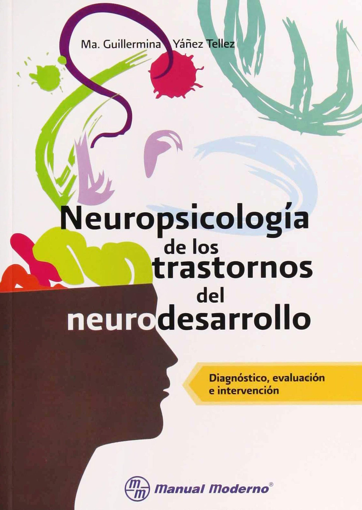 Libro: NEUROPSICOLOGIA DE LOS TRASTORNOS DEL NEURODESARROLLO 1ED 2016