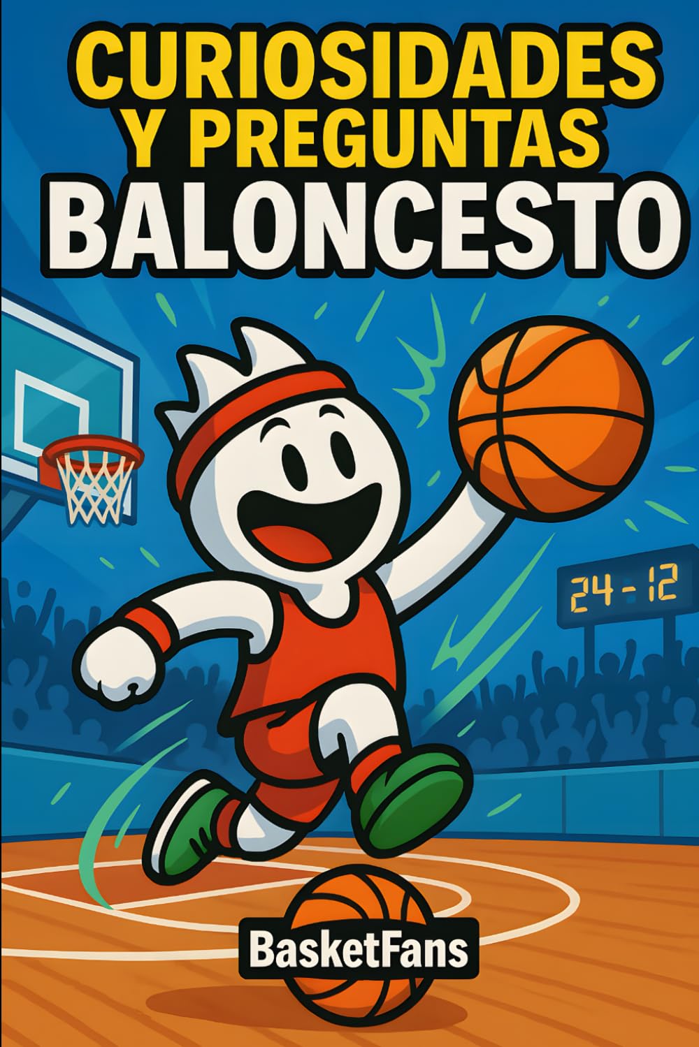 Libro: Curiosidades y Preguntas de Baloncesto: Libro de preguntas y respuestas con datos curiosos sobre estrellas de la NBA, historia del basket, récords y ... fans del basketball (Spanish Edition)