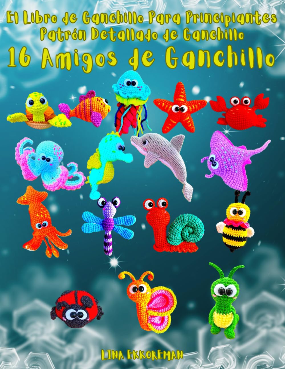 Libro: El Libro de Ganchillo Para Principiantes Patrón Detallado de Ganchillo 16 Amigos de Ganchillo: Para Principiantes (SPAIN) (Spanish Edition)