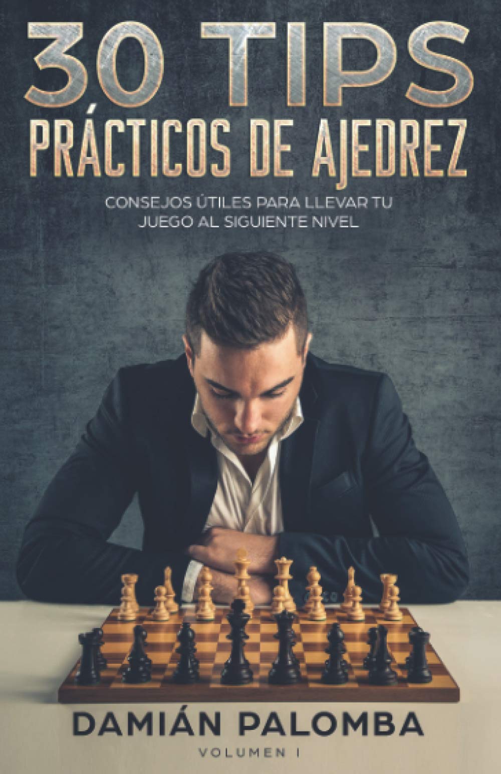 Libro: 30 Tips Prácticos de Ajedrez: Consejos útiles para llevar tu juego al siguiente nivel (Spanish Edition)