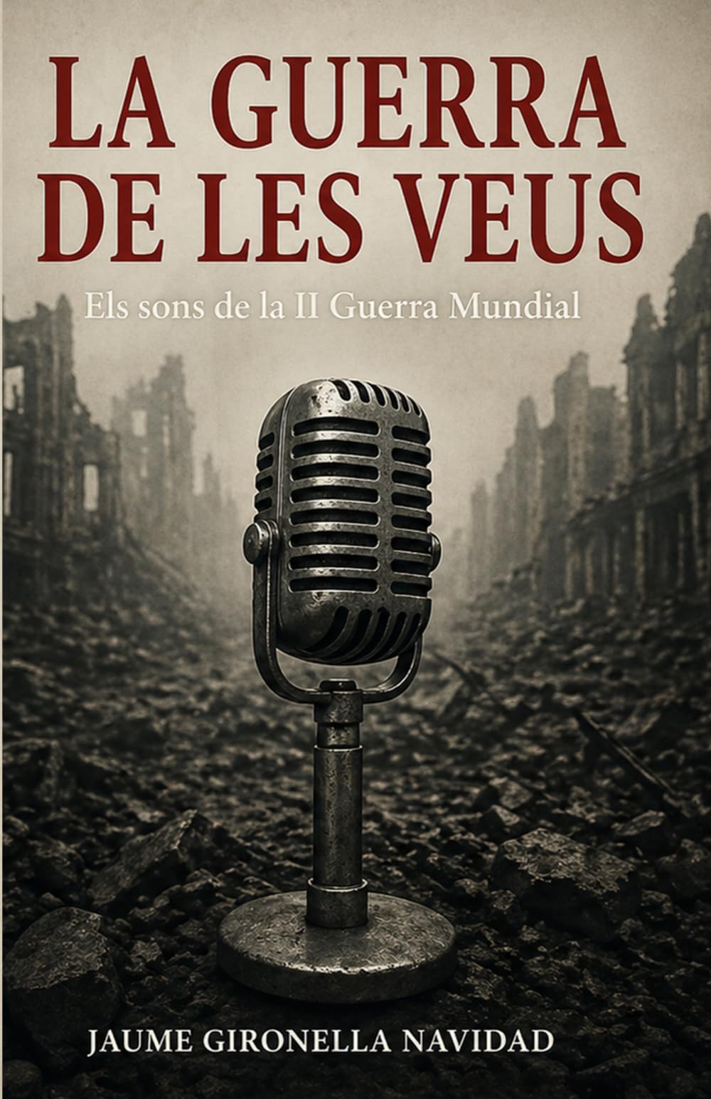Libro: LA GUERRA DE LES VEUS: Els sons de la Segona Guerra Mundial