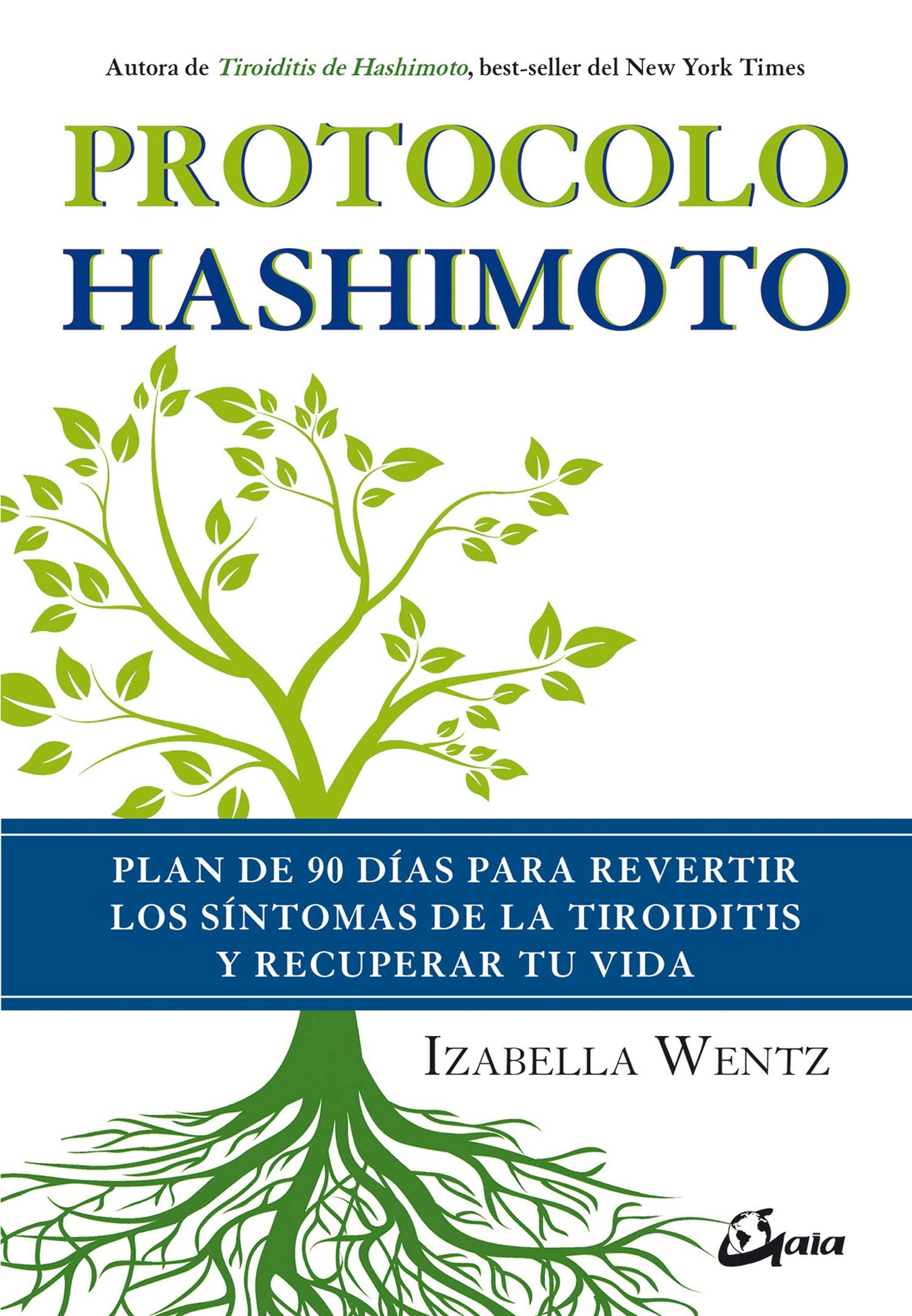 Protocolo Hashimoto. Plan de 90 días para revertir los síntomas de la tiroiditis y recuperar tu vida (Salud natural)