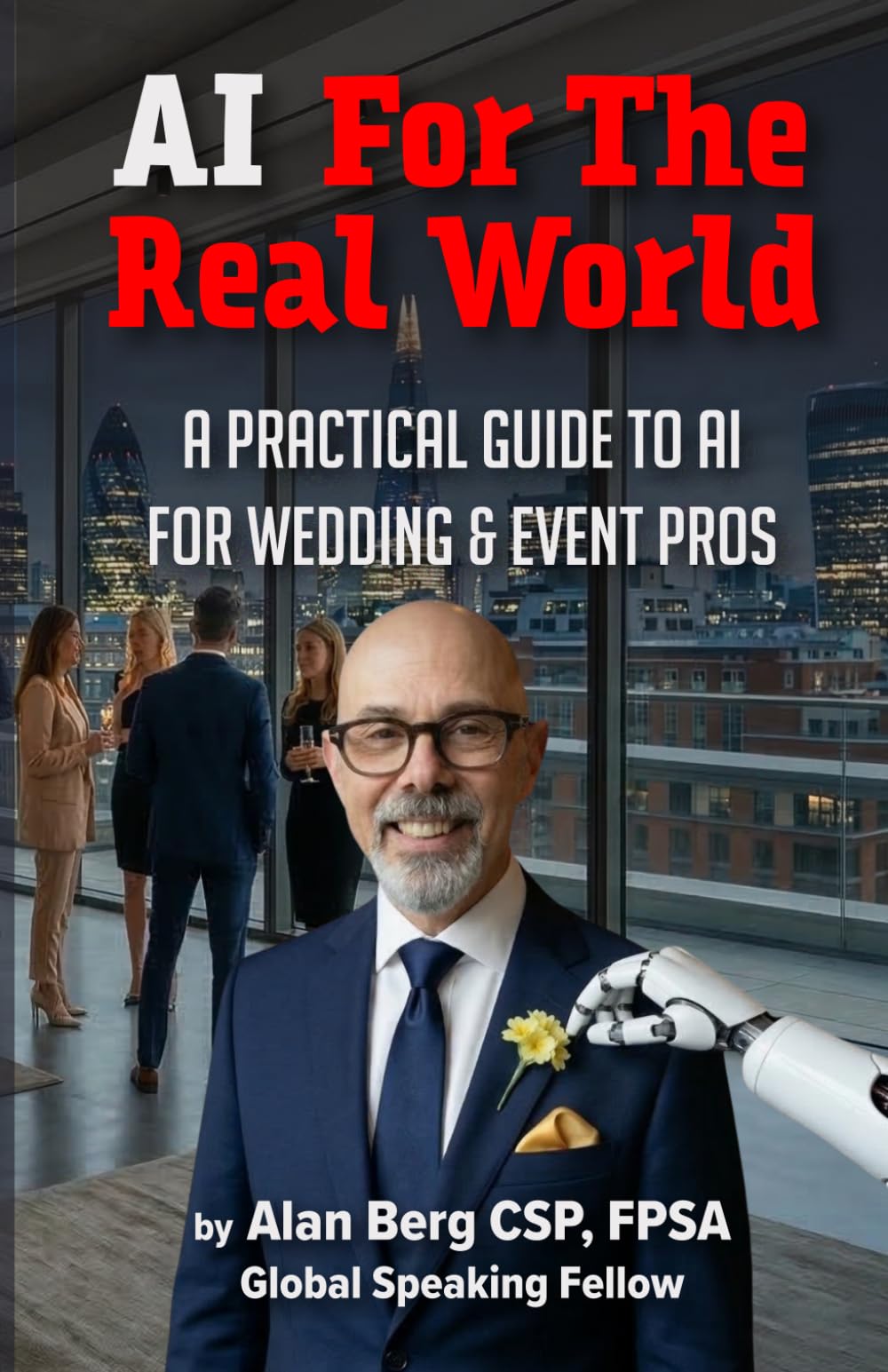 Libro: AI For The Real World: A Practical Guide to AI for Wedding & Event Pros
