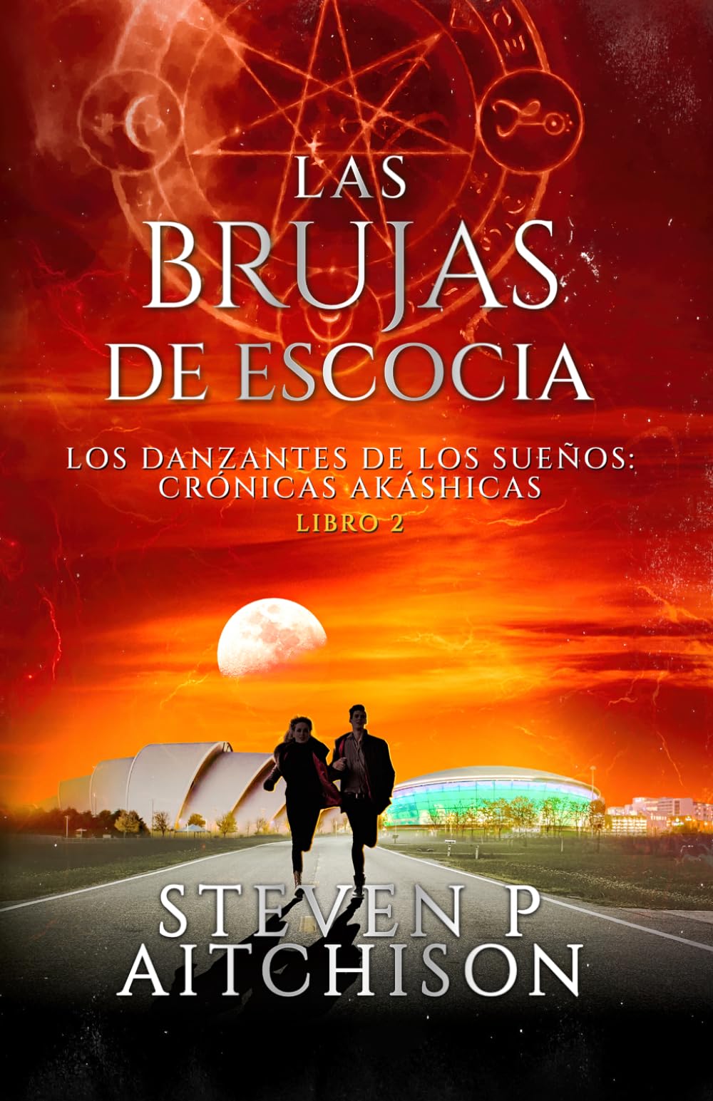 Libro: Las Brujas de Escocia: Los Danzantes de Los Sueños Libro 2: Un Thriller de Fantasía Urbana, Magia y Misterio (Las Crónicas Akáshicas) (Spanish Edition)