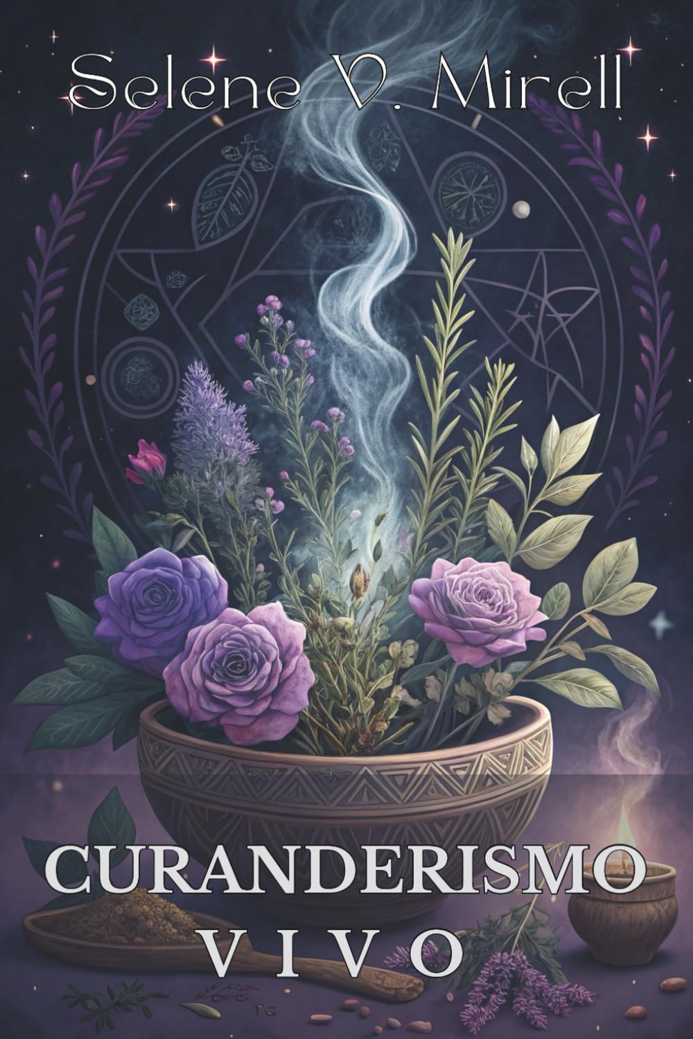 Libro: CURANDERISMO VIVO: SECRETOS ESPIRITUALES PARA SANAR Y PROTEGER: Guía ancestral de prácticas espirituales, limpias energéticas y sabiduría natural. (Spanish Edition)