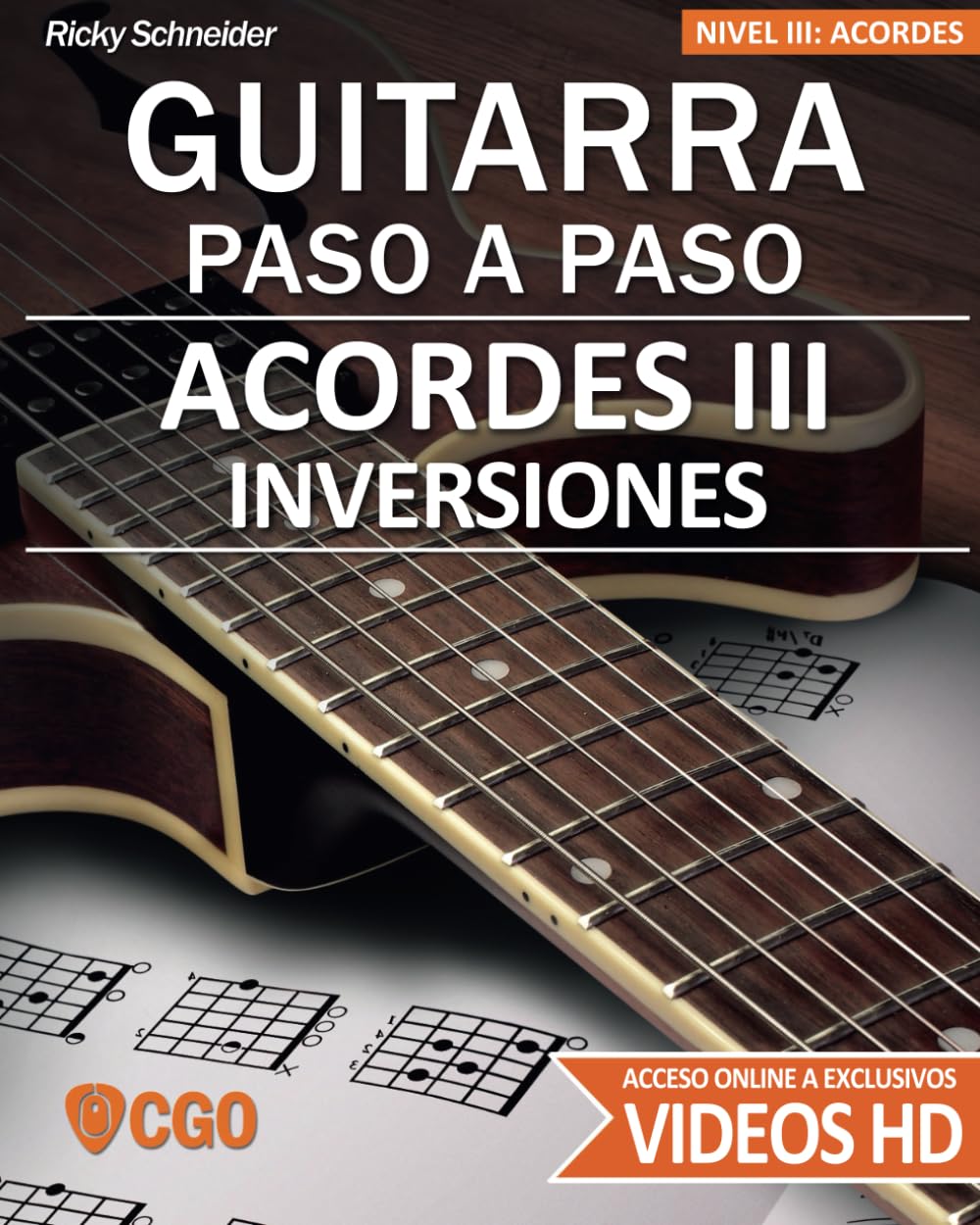 Libro: Acordes III - Guitarra Paso a Paso - con Videos HD: INVERSIONES en 6ª, 5ª y 4ª cuerda. Drops 2 y 3. Acompañamientos y arreglos. Ejercicios y teoría. (ACORDES PARA GUITARRA) (Spanish Edition)