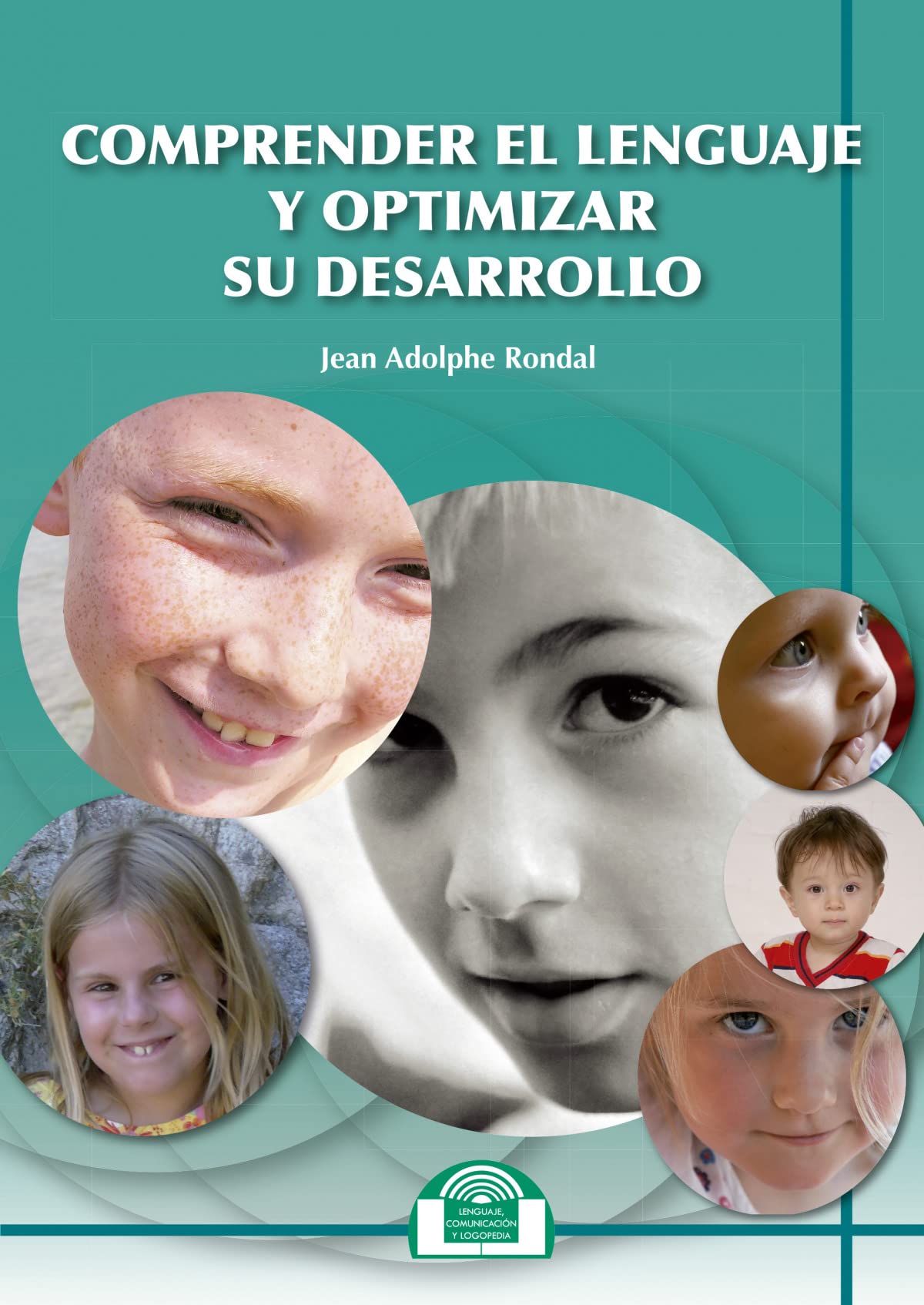 Libro: Comprender el Lenguaje y Optimizar su Desarrollo: 2 (Lenguaje, Comunicación y Logopedia)