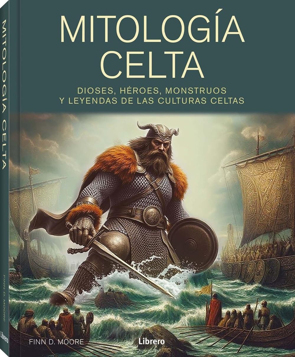 Libro: Mitología celta: Dioses, Héroes, Monstruos y leyendas de las culturas celtas.