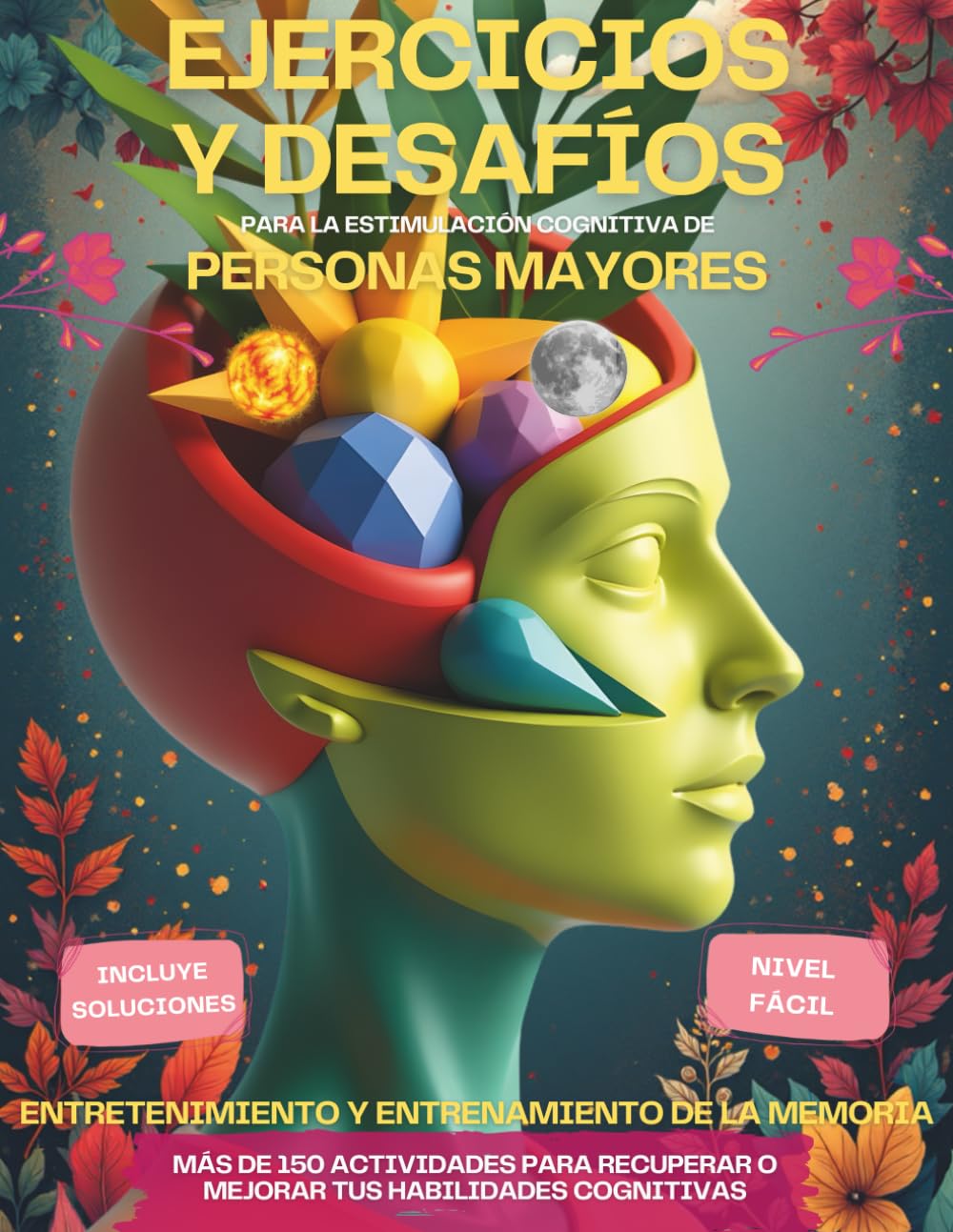 Libro: EJERCICIOS Y DESAFIOS PARA LA ESTIMULACIÓN COGNITIVA DE PERSONAS MAYORES: Entretenimiento y entrenamiento de la memoria - Despierta tus poderes ... Nivel 1: Fácil. Tapa blanda (Spanish Edition)