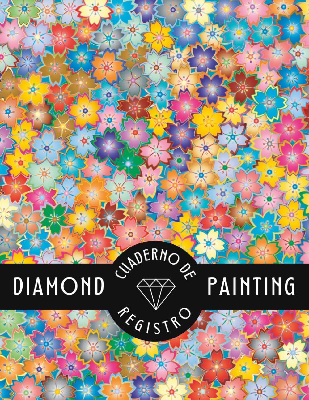 Libro: DIAMOND PAINTING. CUADERNO DE REGISTRO: Lleva un seguimiento de todos los detalles de tus trabajos de diamond painting con este libro de plantillas | ... de la pintura diamante. (Spanish Edition)