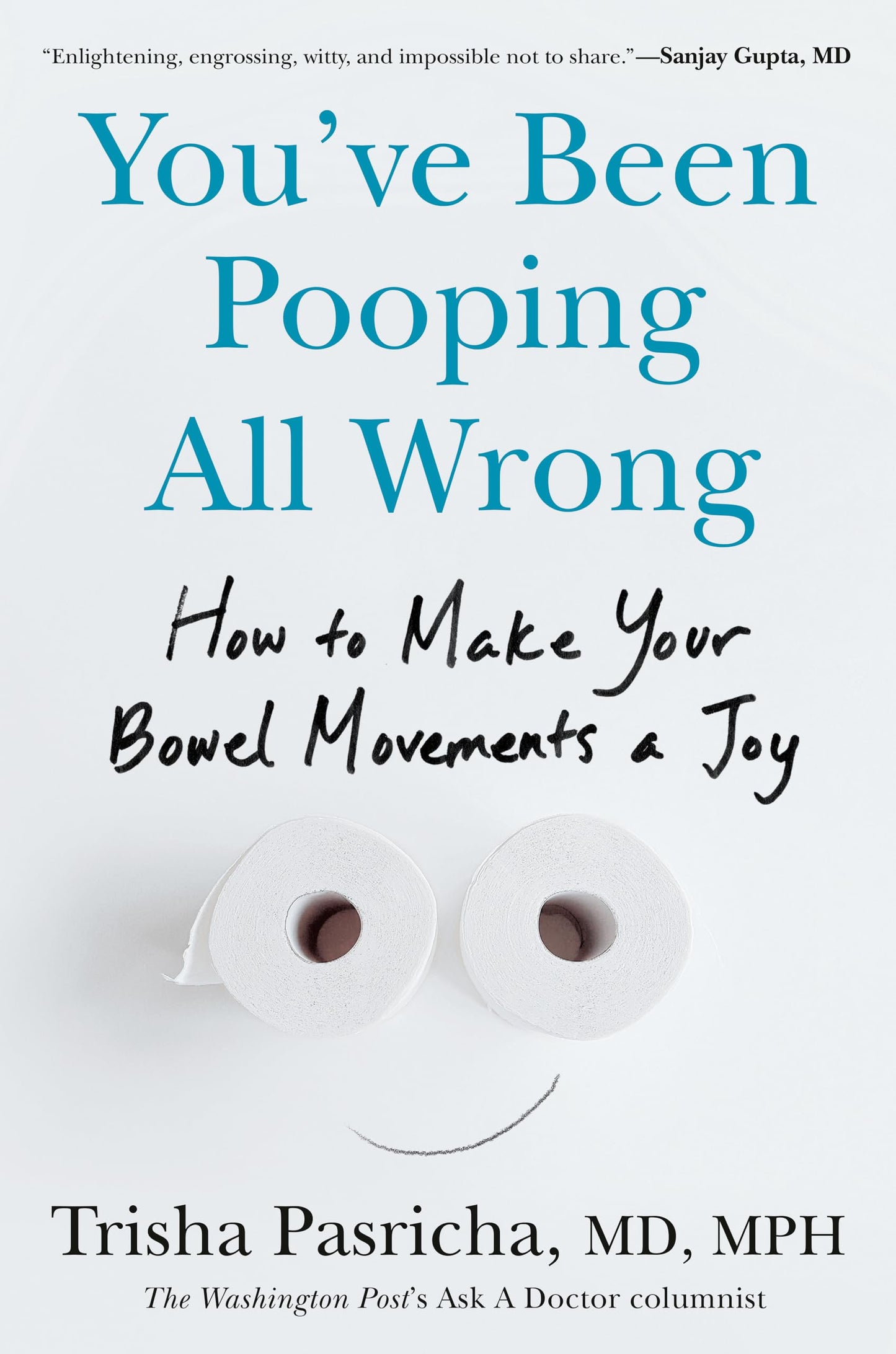 Libro: You've Been Pooping All Wrong: How to Make Your Bowel Movements a Joy