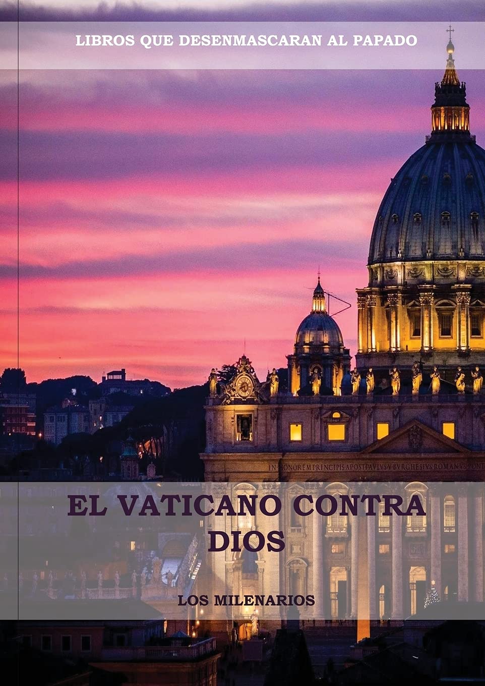 Libro: El Vaticano contra Dios: (El Ultimo Papa, Historia secreta de los Jesuitas, Las Llaves de Esta Sangre, Las Dos Babilonias y Babilonia Misterio ... Difíciles de Encontrar) (Spanish Edition)