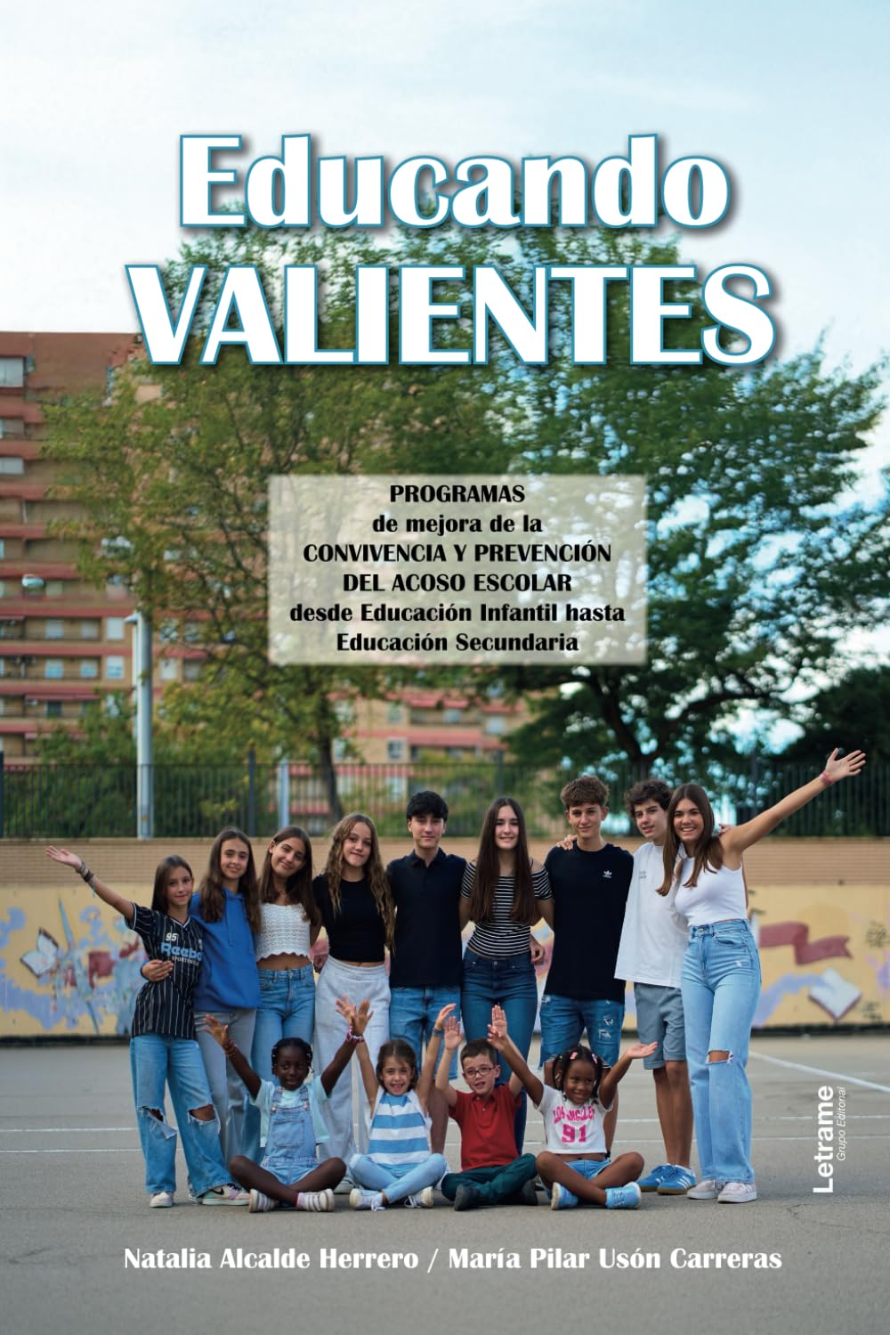 Libro: Educando valientes: Programas de mejora de la convivencia y prevención del acoso escolar desde educación infantil hasta educación secundaria (Spanish Edition)