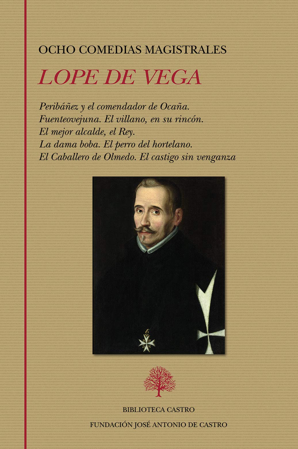 Libro: Ocho comedias magistrales (Peribáñez y el comendador de Ocaña. Fuenteovejuna. El villano, en su rincón. El mejor alcalde, el Rey. La dama boba. El ... Caballero de Olmedo. El castigo sin venganza)