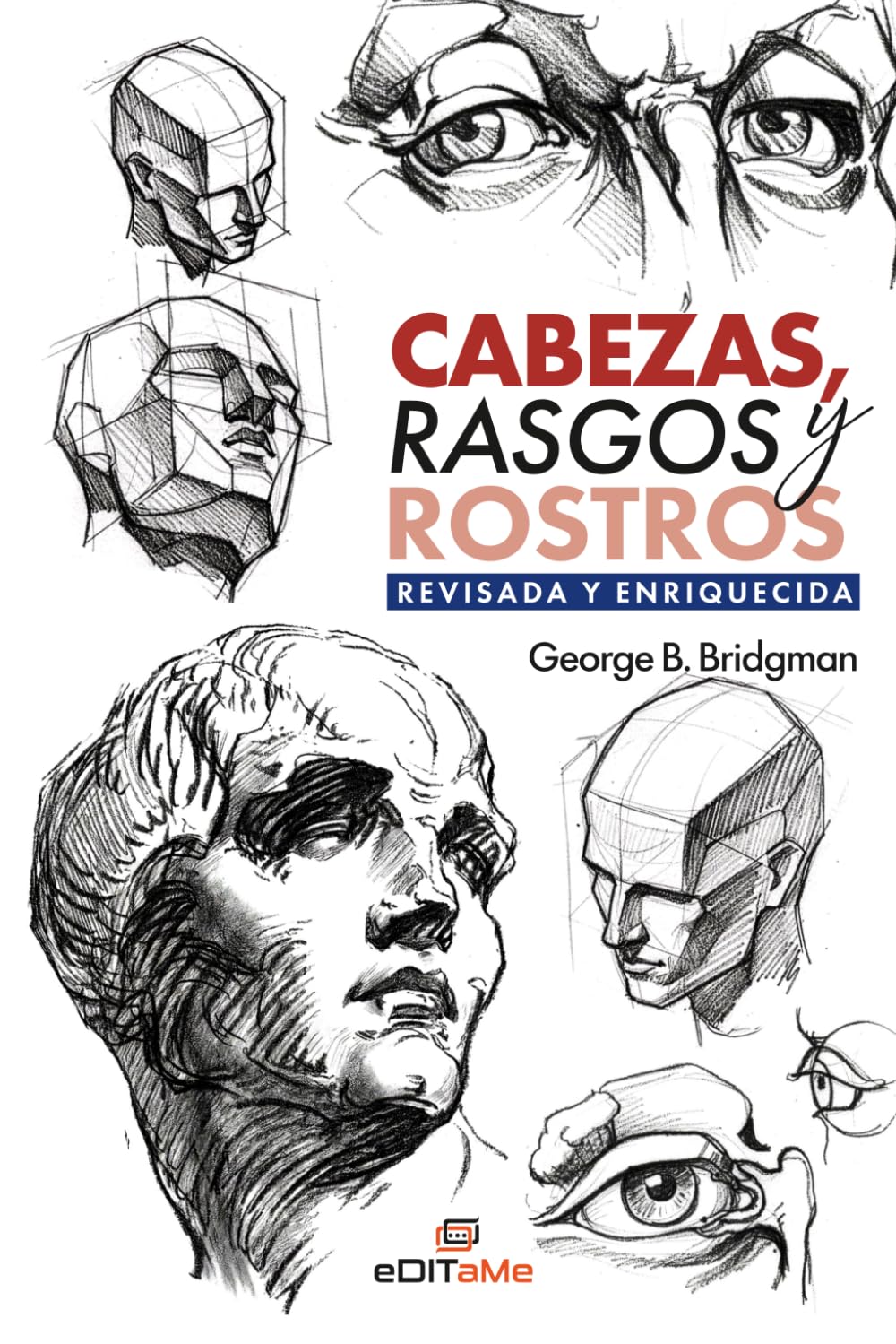 Libro: Cabezas, rasgos y rostros: Revisada y Enriquecida (Bridgman: Manuales de Dibujo Constructivo)
