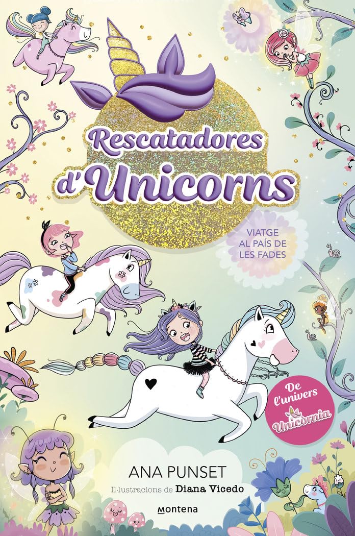 Libro: Rescatadores d'Unicorns 2 - Viatge al país de les fades: Un llibre màgic, de l'univers Unicòrnia, amb purpurina a la coberta!