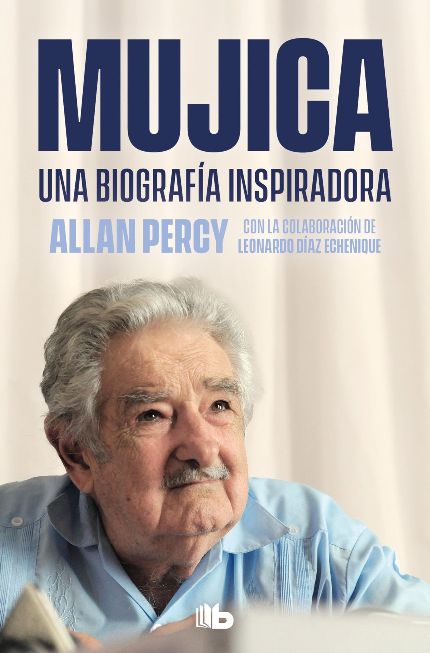Libro: Mujica. Una biografía inspiradora / Mujica. An Inspiring Biography (Spanish Edition)