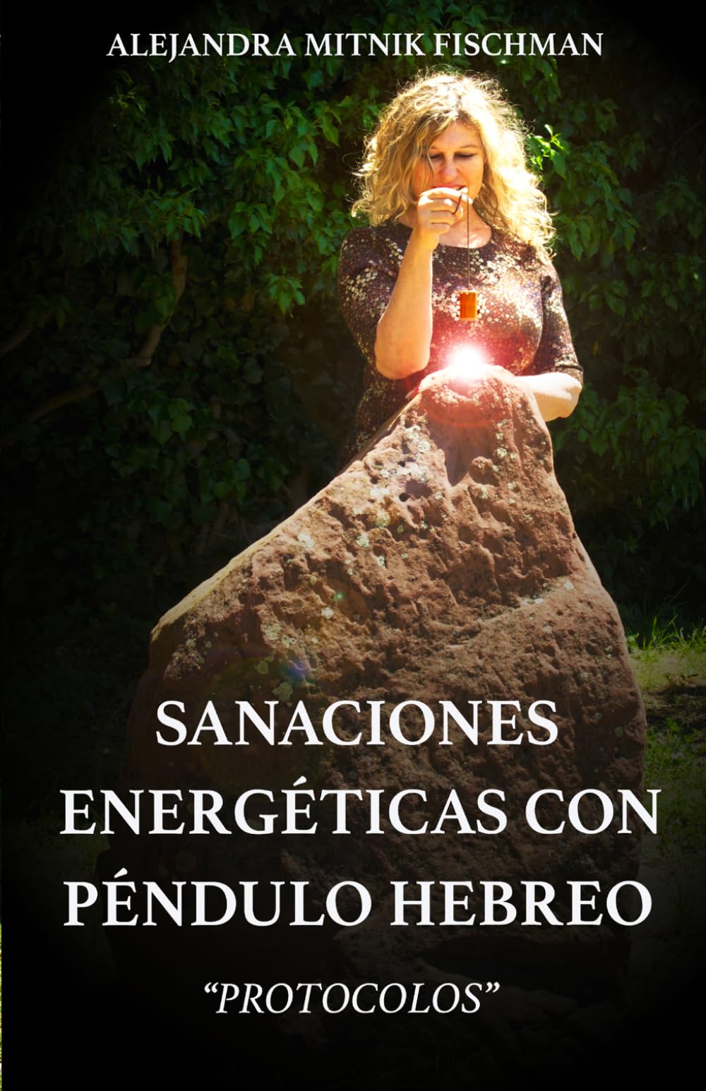 Libro: SANACIONES ENERGÉTICAS CON PÉNDULO HEBREO: "PROTOCOLOS" (Spanish Edition)