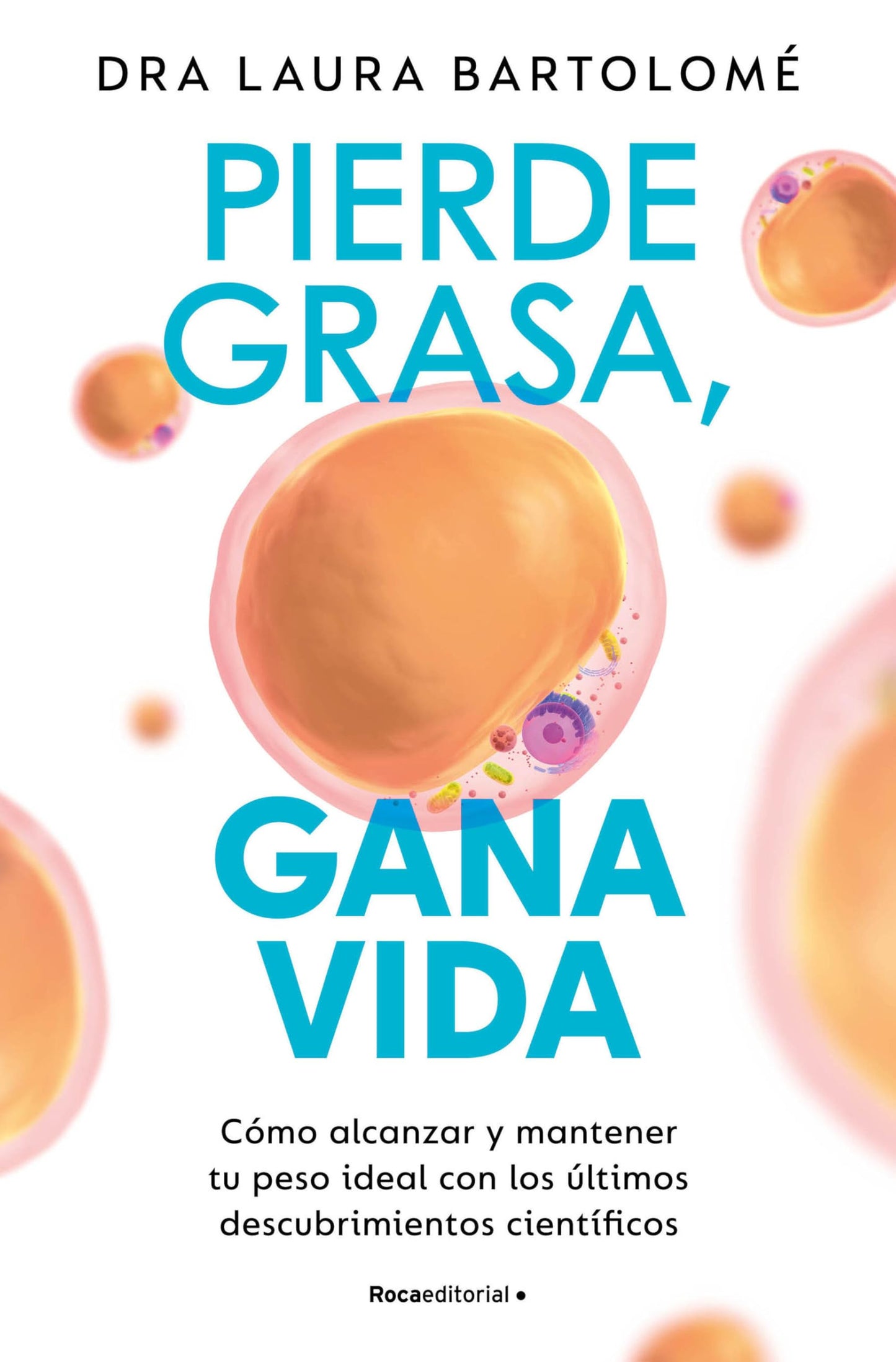 Libro: Pierde grasa, gana vida: Cómo alcanzar y mantener tu peso ideal con los últimos descubrimientos científicos (No ficción)