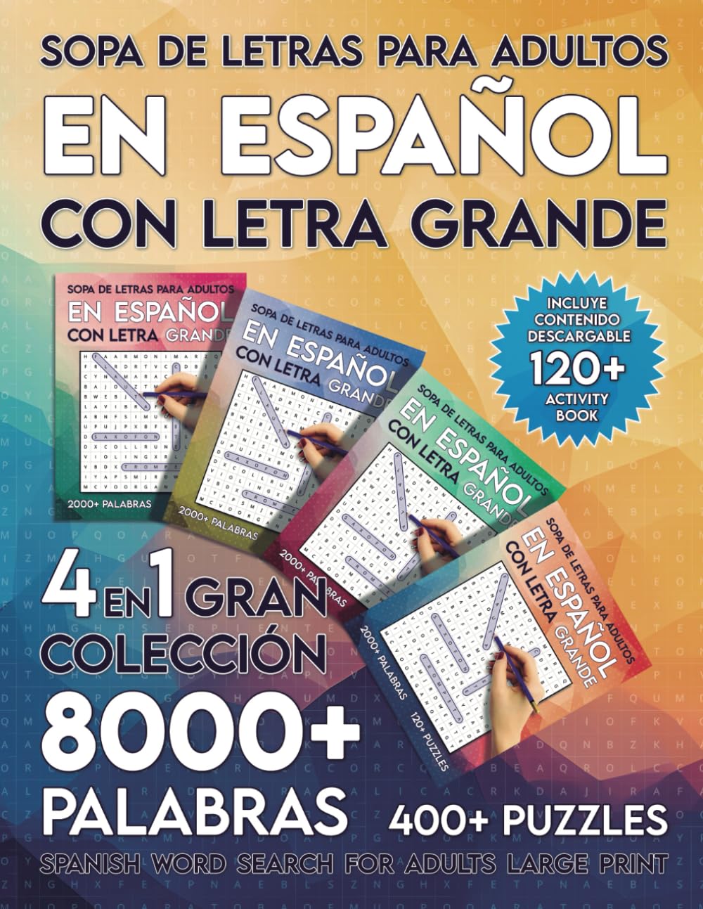 Libro: Sopa de Letras Para Adultos en Español con Letra Grande: Gran Colección 4 en 1 con 8000+ Palabras y 400+ Puzles - Spanish Word Search For Adults Large Print