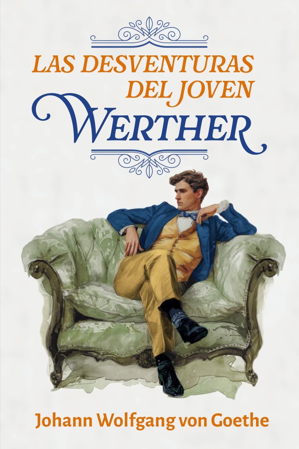 Libro: LAS DESVENTURAS DEL JOVEN WERTHER (Spanish Edition)