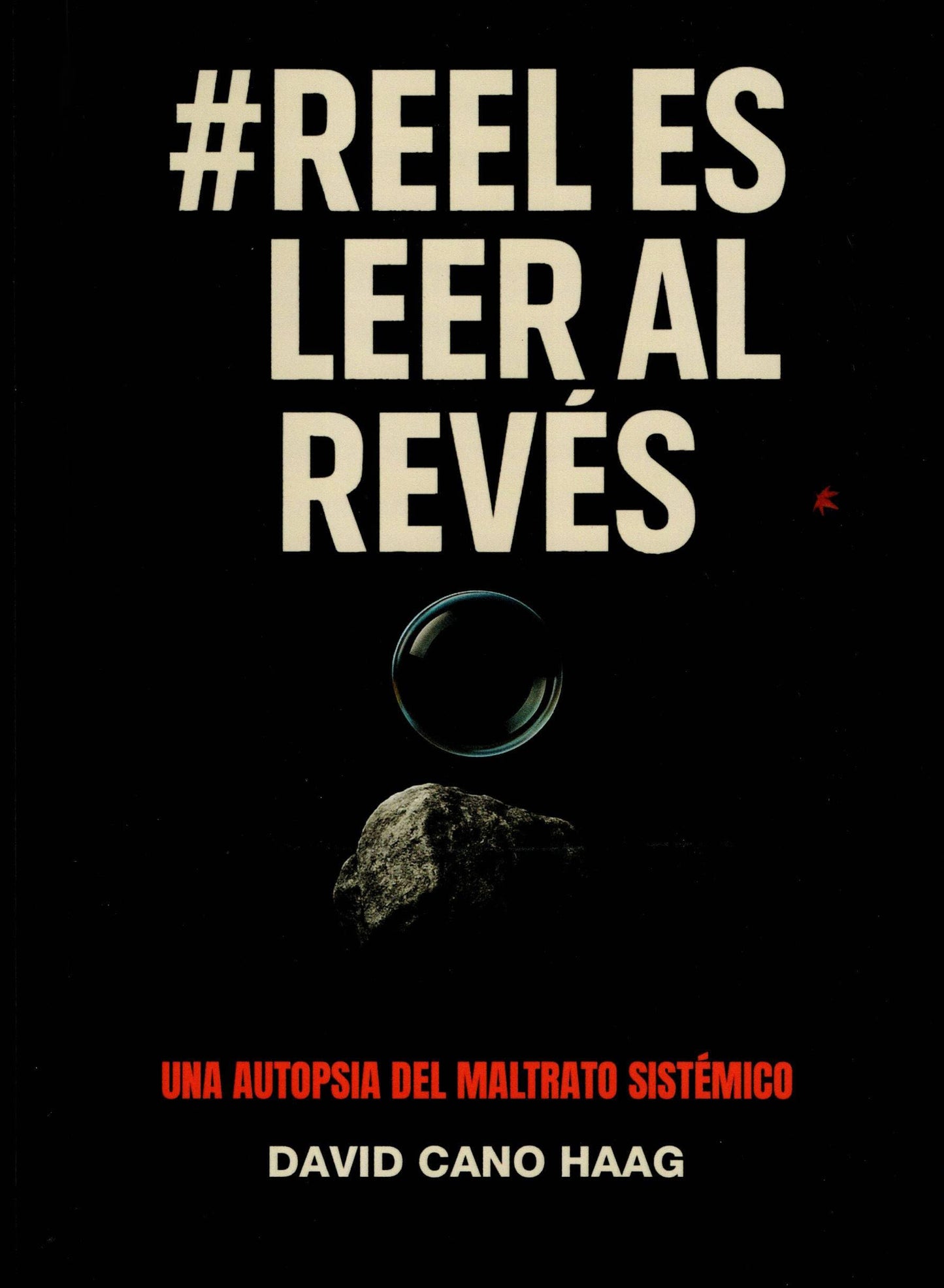 Libro: #Reel es leer al revés. Una autopsia del maltrato sistémico