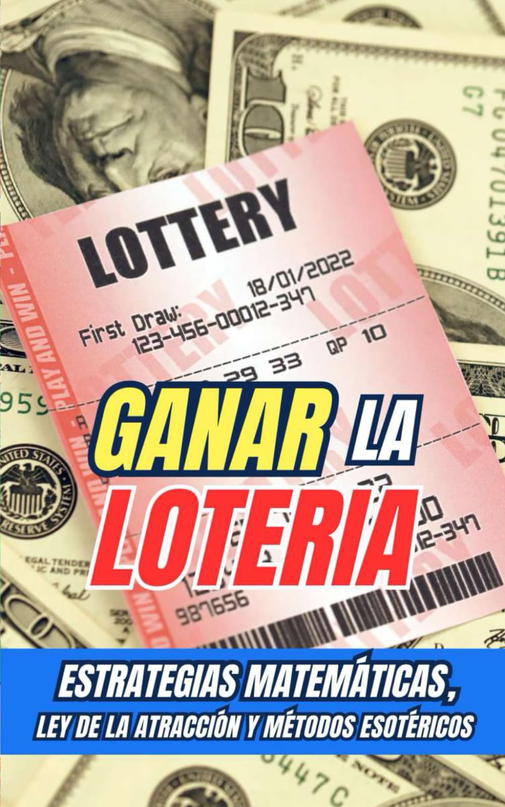 Libro: Ganar la Lotería : Estrategias Matemáticas, Ley de la Atracción y Métodos Esotéricos (Spanish Edition)