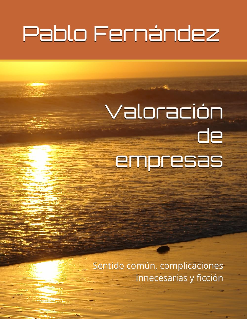 Libro: Valoración de empresas. Errores y sensatez: Fundamentos, complicaciones innecesarias y ficción