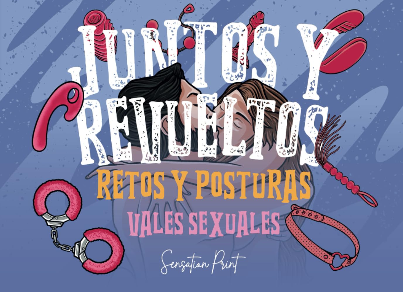 Libro: Juntos y revueltos: Retos y posturas. Vales sexuales. 81 Actividades picantes y posiciones del kamasutra ilustrado para parejas. (Spanish Edition)
