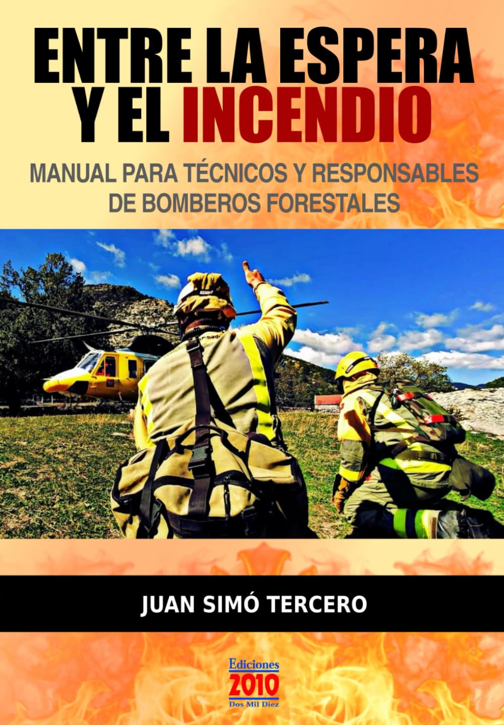 Libro: Entre la espera y el incendio: Manual para técnicos y responsables de bomberos forestales