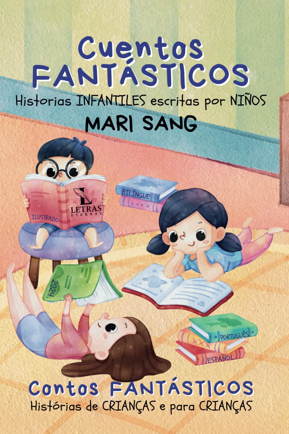 Libro: Cuentos FANTÁSTICOS. Historias INFANTILES escritas por NIÑOS: Antología Bilíngue Ilustrada. Español - Portugués. CONTOS FANTÁSTICOS Histórias de crianças e para crianças (Spanish Edition)