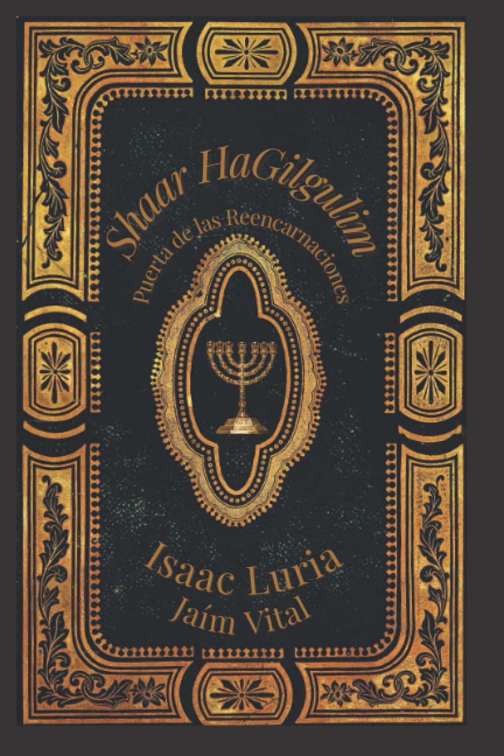 Libro: Shaar Hagilgulim- Isaac Luria: La Puerta de las Reencarnaciones- Cábala y Misticismo (Isaac Luria - Jaim Vital)