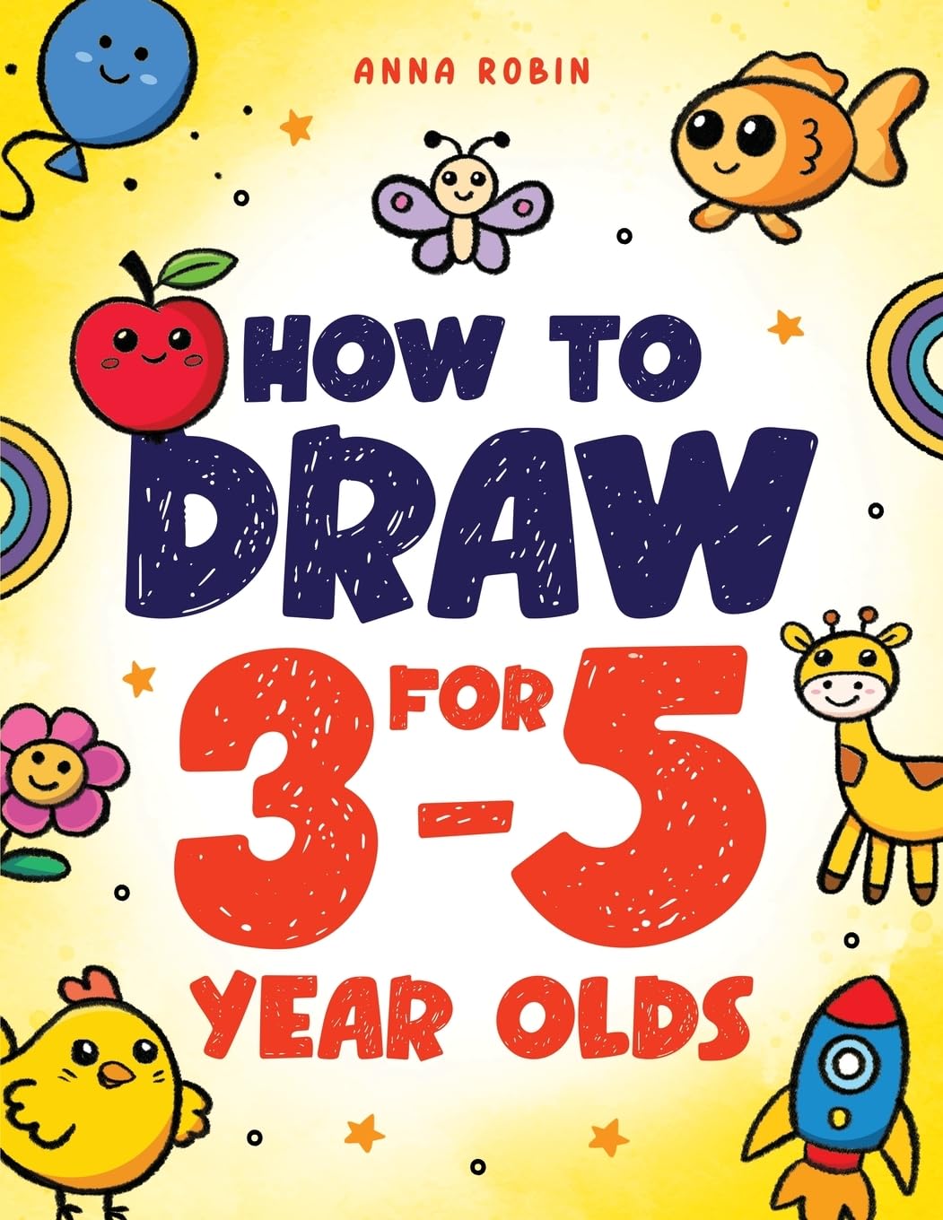 Libro: How to Draw for 3-5 Year Olds: Learn to Draw Cute Pets, Farm Animals and Other Magical Things | Book for Kids Age 3+: 6 (How to Draw Everything for Kids)