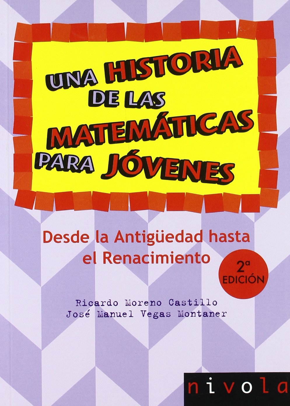 Libro: Una historia de las matemáticas para jóvenes. Desde la Antigüedad al Renacimiento.