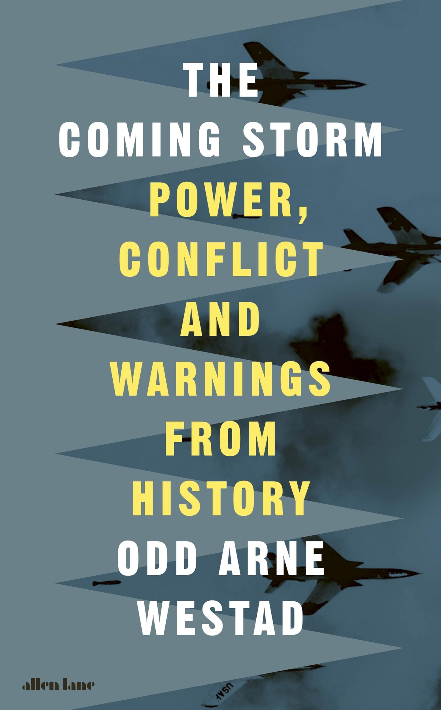 The Coming Storm: Power, Conflict and Warnings from History