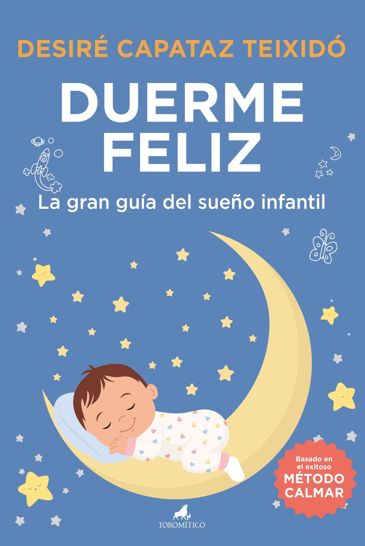 Libro: Duerme feliz; La gran guía del sueño infantil (Padres y educadores)