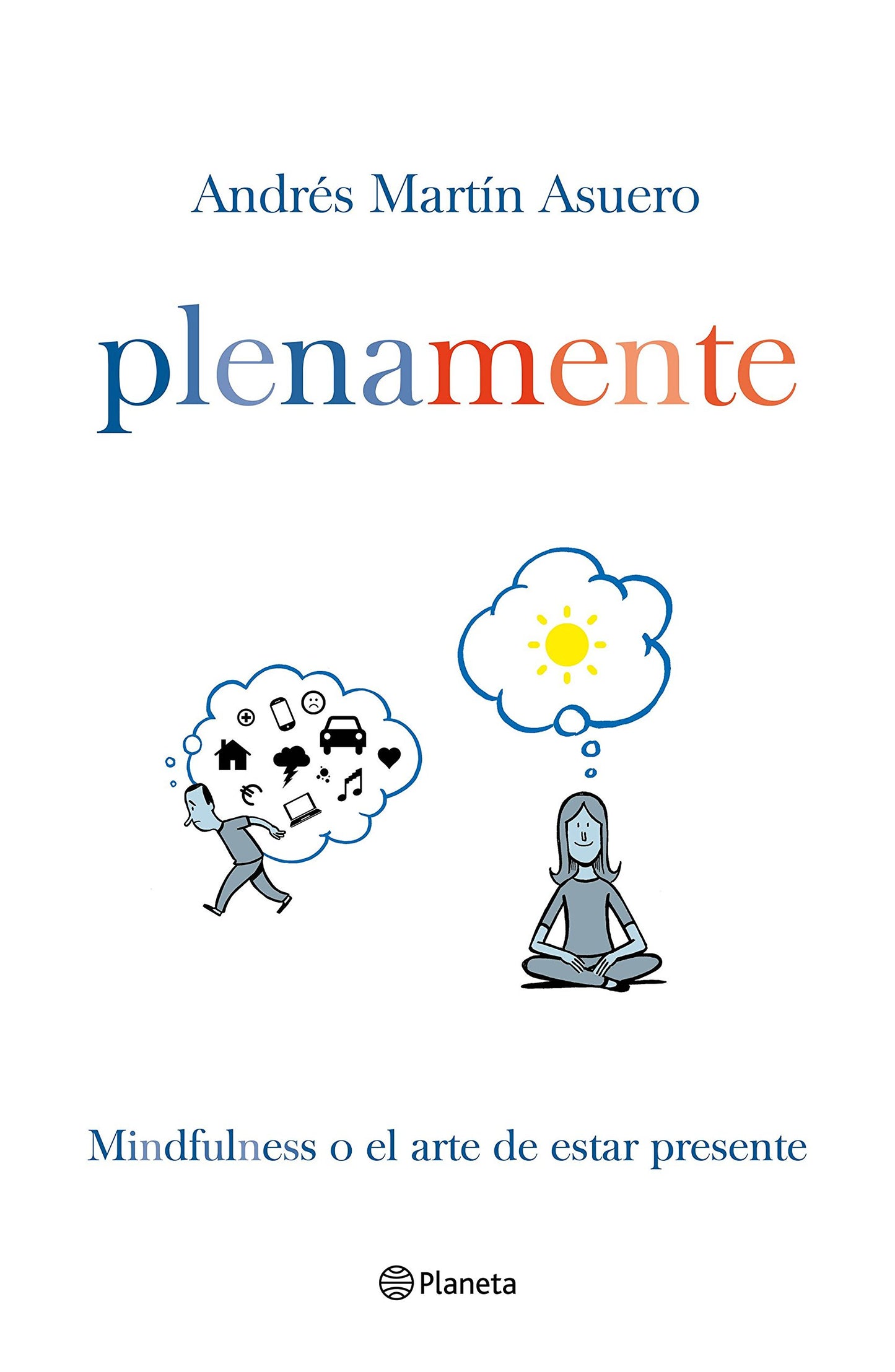 Plena mente: Mindfulness o el arte de estar presente (Prácticos)