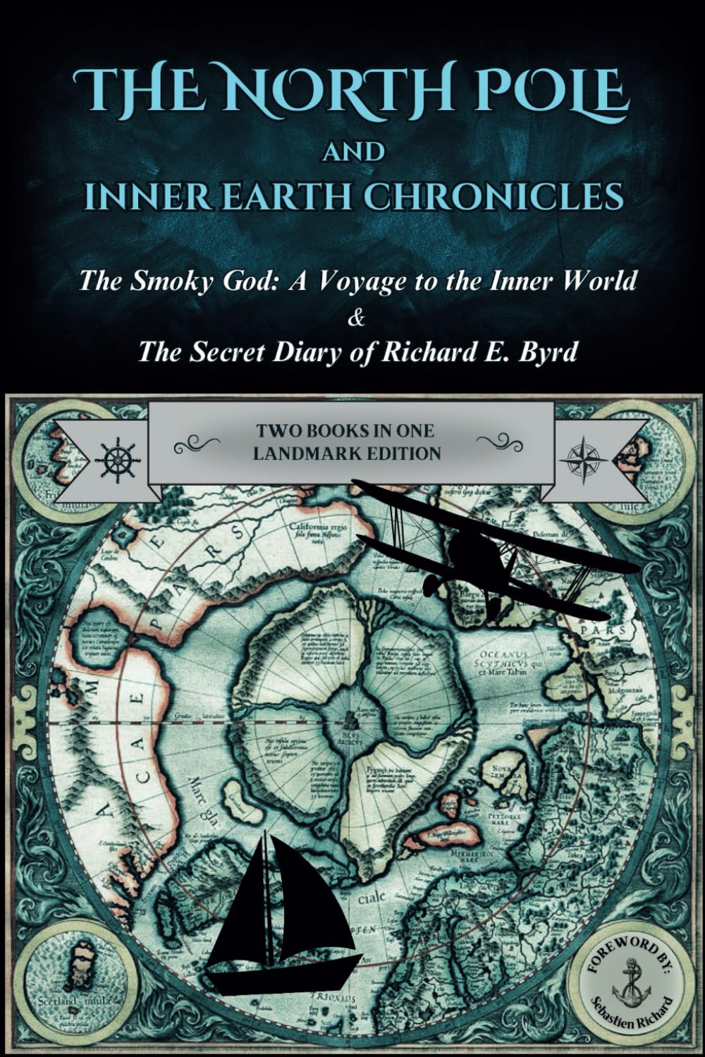 Libro: The North Pole and Inner Earth Chronicles: The Smoky God: A Voyage to the Inner World + The Secret Diary of Admiral Richard E. Byrd | Two Books in One ... Earth, Inner Earth, Agartha, Flat Earth