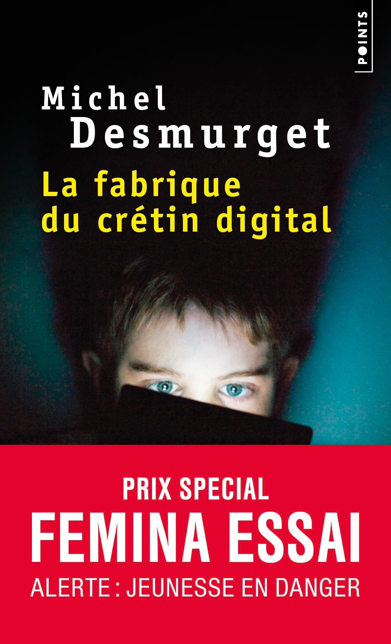 Libro: La Fabrique du crétin digital: Les dangers des écrans pour nos enfants (Points documents)