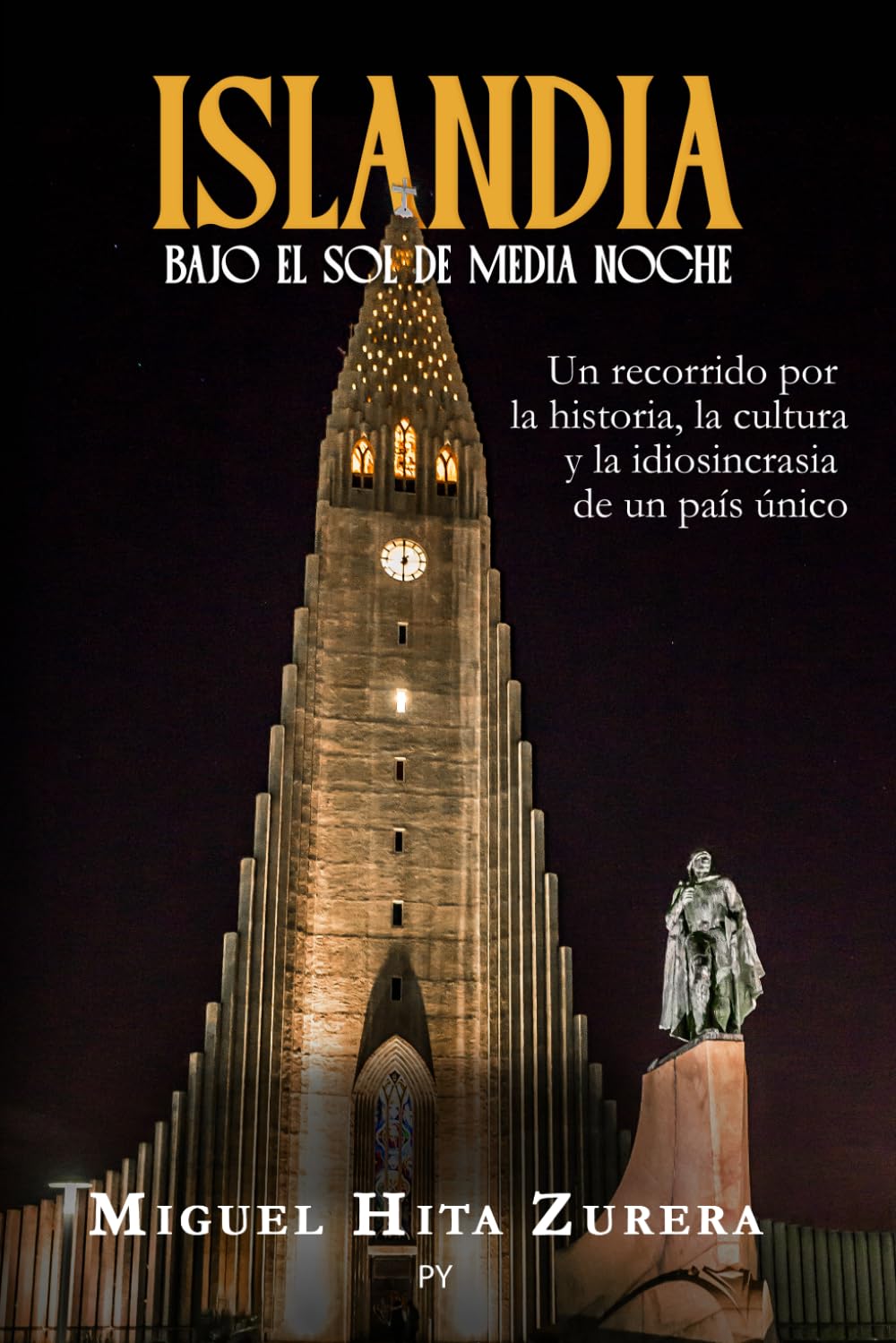 Libro: Islandia, bajo el sol de medianoche: Un recorrido por la historia, la cultura y la idiosincrasia de un país único (Spanish Edition)