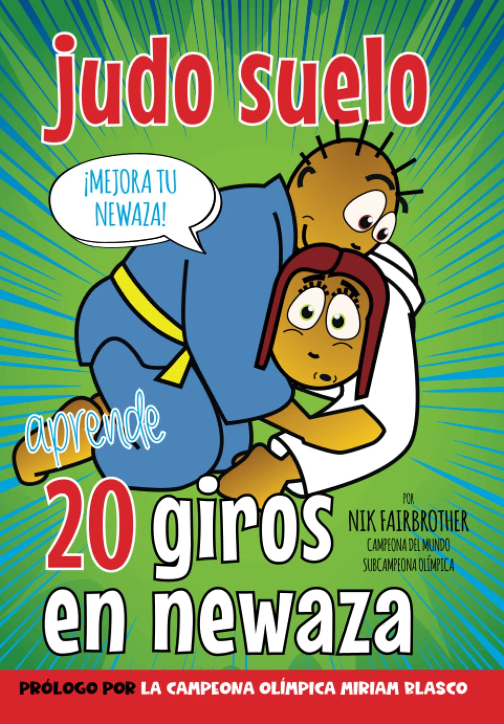 Libro: Judo Suelo: Aprende 20 Giros en Newaza: Por Nik Fairbrother y Miriam Blasco (Koka Kids Judo Libros en Español) (Spanish Edition)