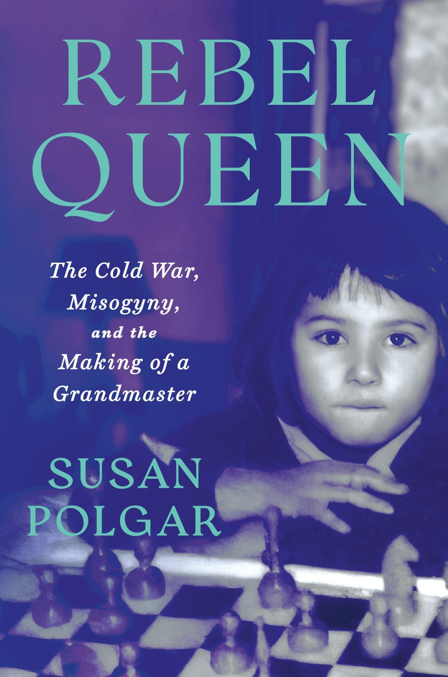 Libro: Rebel Queen: The Cold War, Misogyny, and the Making of a Grandmaster